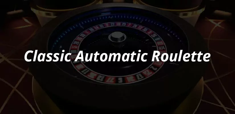 Classic Automatic Roulette