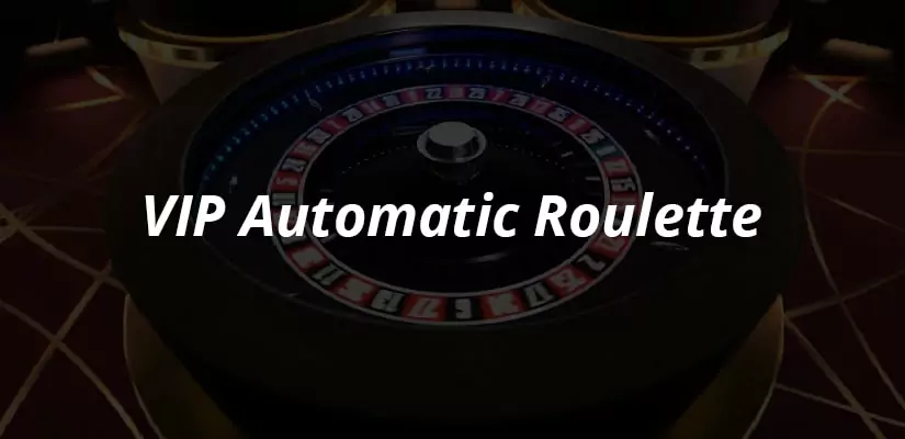 VIP Automatic Roulette Review